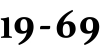 19-69